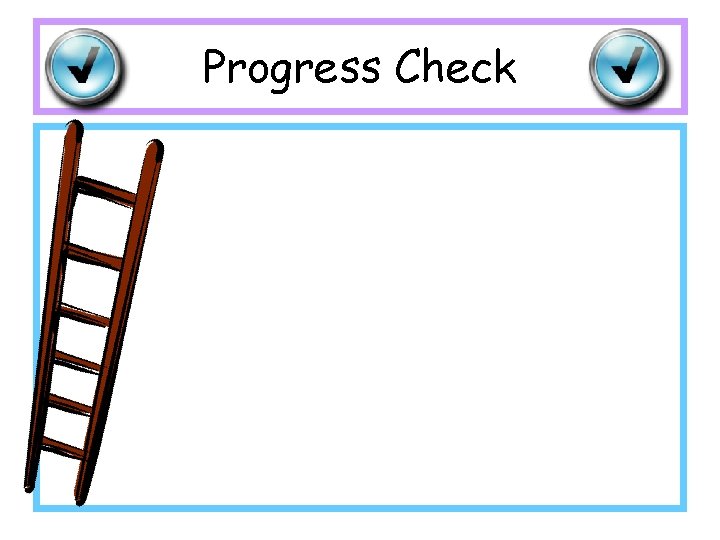 Progress Check Progress Check