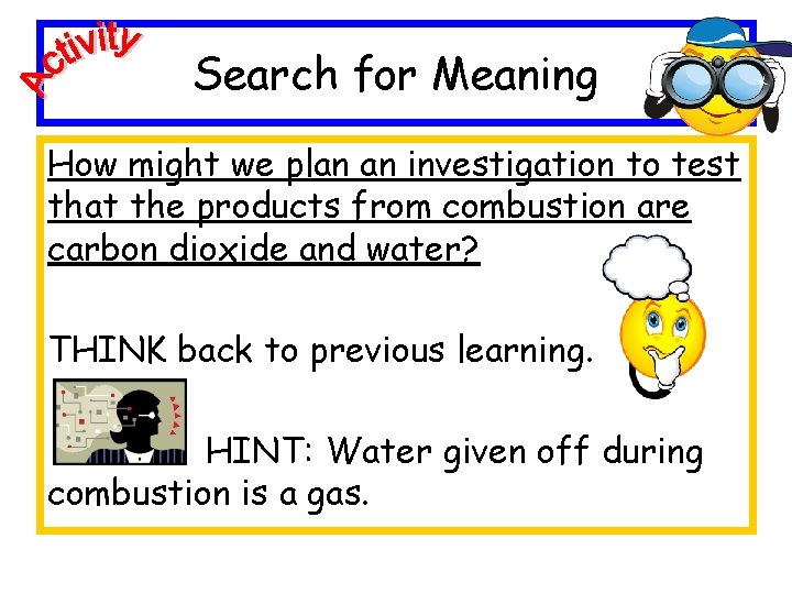 Search for Meaning How might we plan an investigation to test that the products Search for Meaning How might we plan an investigation to test that the products