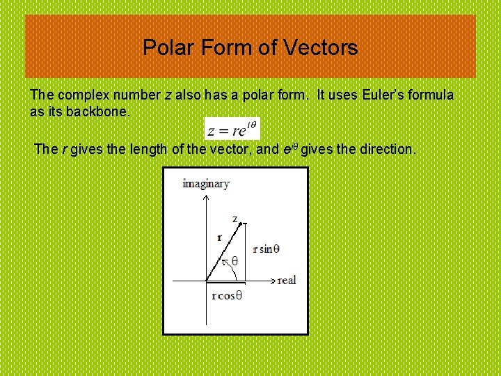 Polar Form of Vectors The complex number z also has a polar form. It