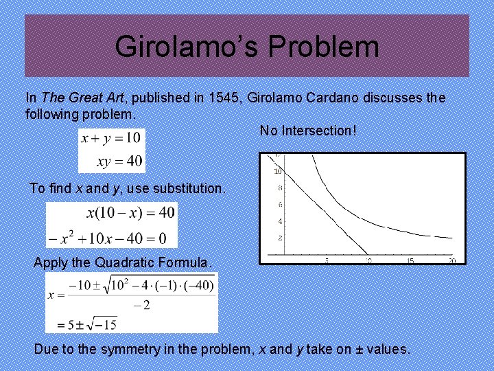 Girolamo’s Problem In The Great Art, published in 1545, Girolamo Cardano discusses the following