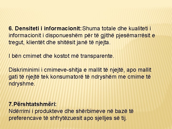 6. Densiteti i informacionit: Shuma totale dhe kualiteti i informacionit i disponueshëm për të