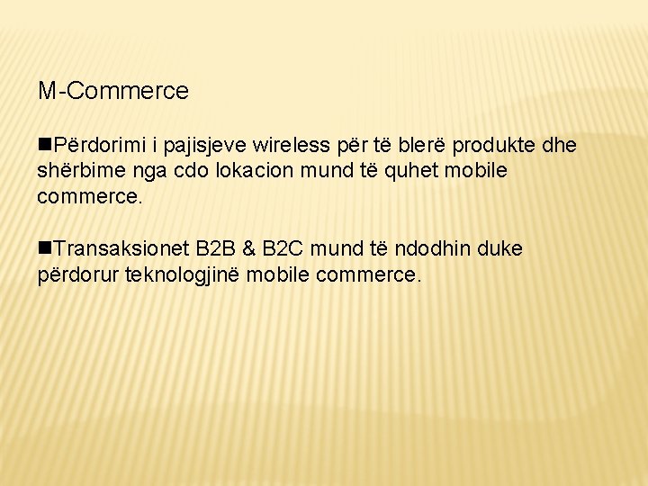 M-Commerce Përdorimi i pajisjeve wireless për të blerë produkte dhe shërbime nga cdo lokacion