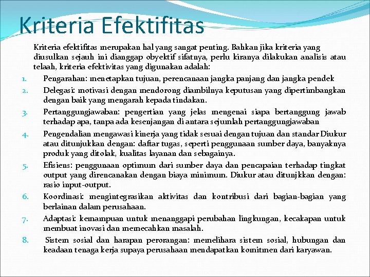 Kriteria Efektifitas 1. 2. 3. 4. 5. 6. 7. 8. Kriteria efektifitas merupakan hal