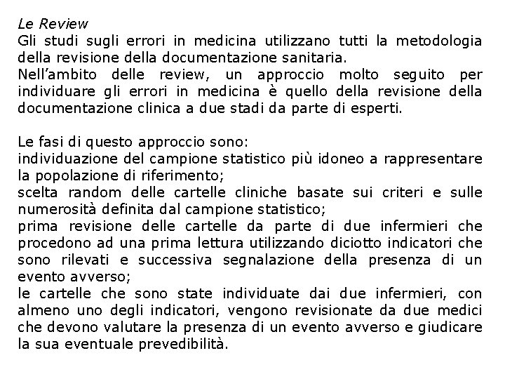 Le Review Gli studi sugli errori in medicina utilizzano tutti la metodologia della revisione