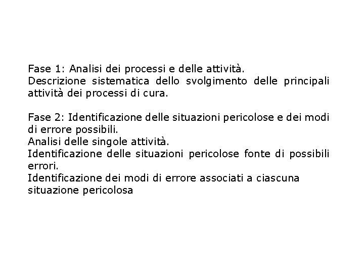 Fase 1: Analisi dei processi e delle attività. Descrizione sistematica dello svolgimento delle principali