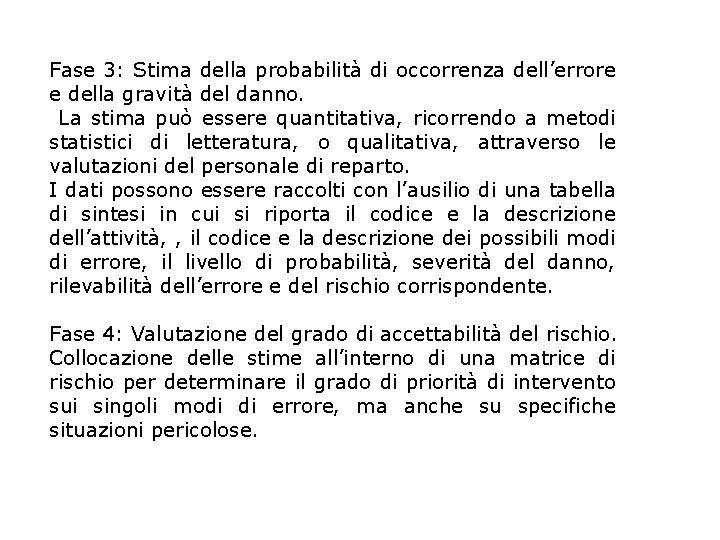 Fase 3: Stima della probabilità di occorrenza dell’errore e della gravità del danno. La