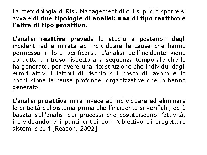 La metodologia di Risk Management di cui si può disporre si avvale di due