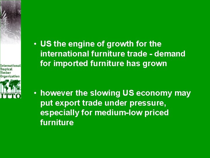  • US the engine of growth for the international furniture trade - demand