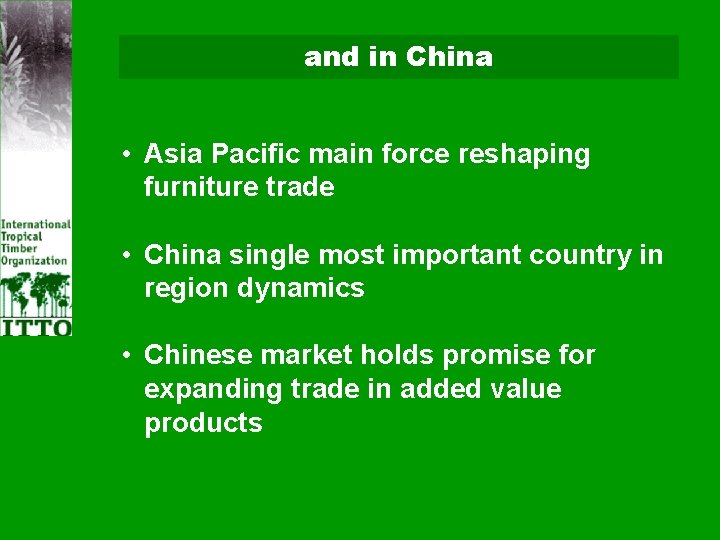 and in China • Asia Pacific main force reshaping furniture trade • China single