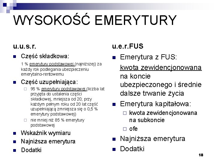 WYSOKOŚĆ EMERYTURY u. u. s. r. n Część składkowa: u. e. r. FUS n