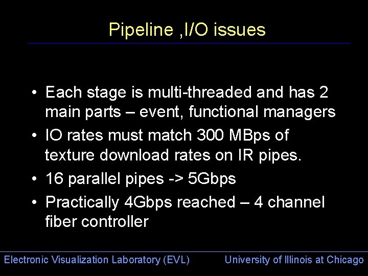 Pipeline , I/O issues • Each stage is multi-threaded and has 2 main parts