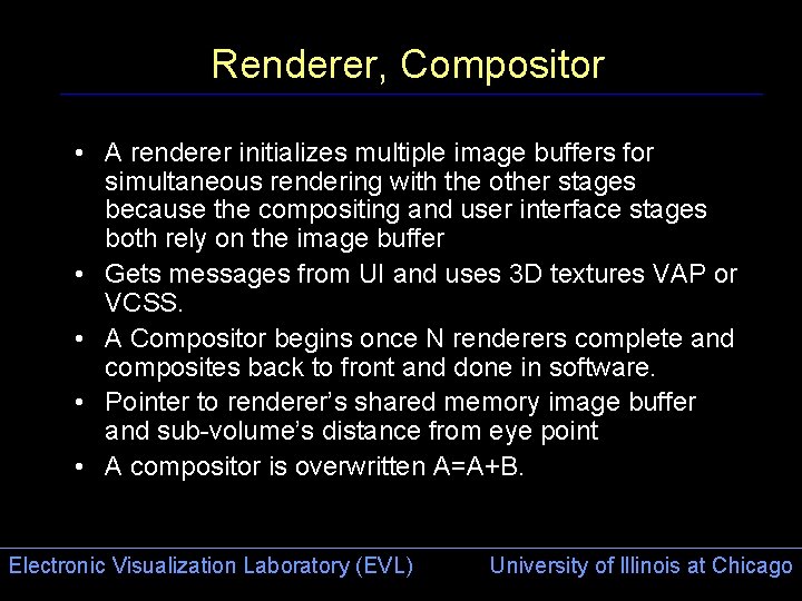 Renderer, Compositor • A renderer initializes multiple image buffers for simultaneous rendering with the