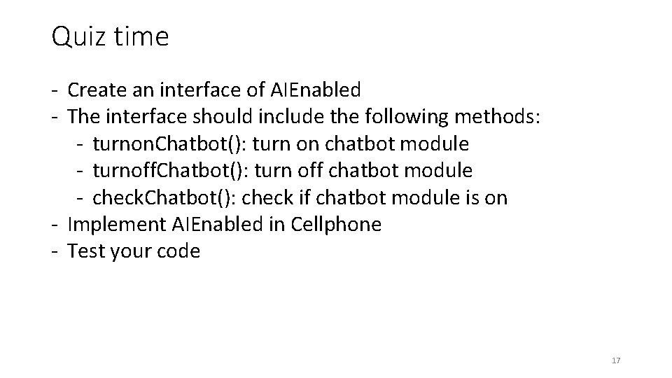 Quiz time - Create an interface of AIEnabled - The interface should include the