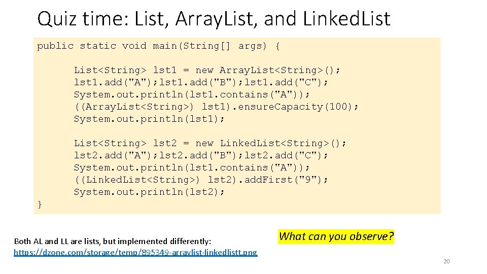 Quiz time: List, Array. List, and Linked. List public static void main(String[] args) {