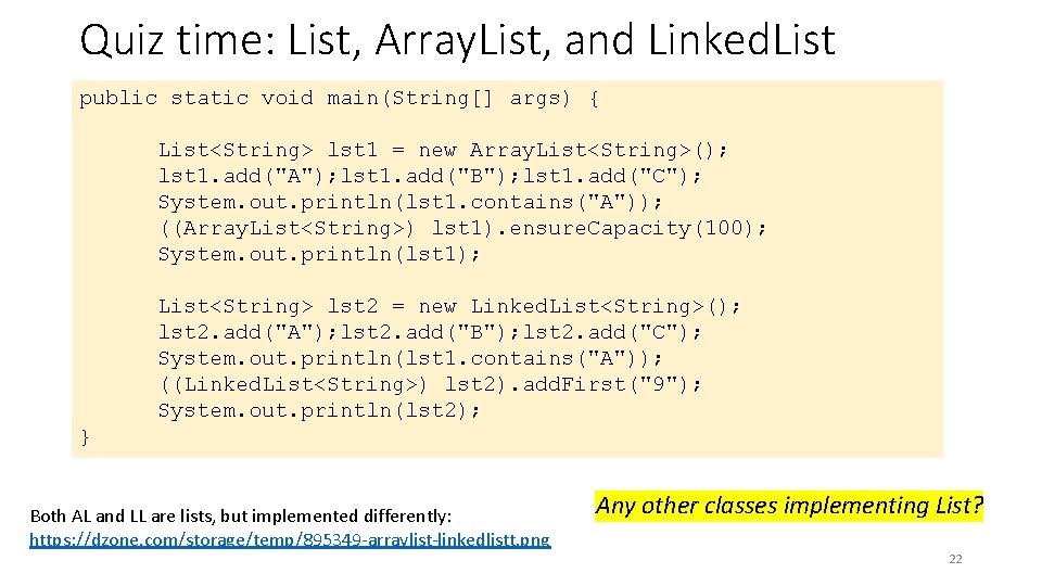 Quiz time: List, Array. List, and Linked. List public static void main(String[] args) {