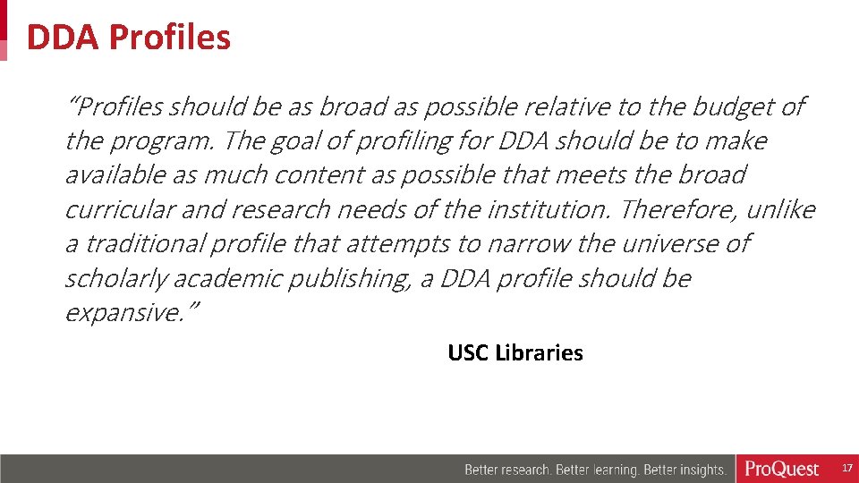 DDA Profiles “Profiles should be as broad as possible relative to the budget of