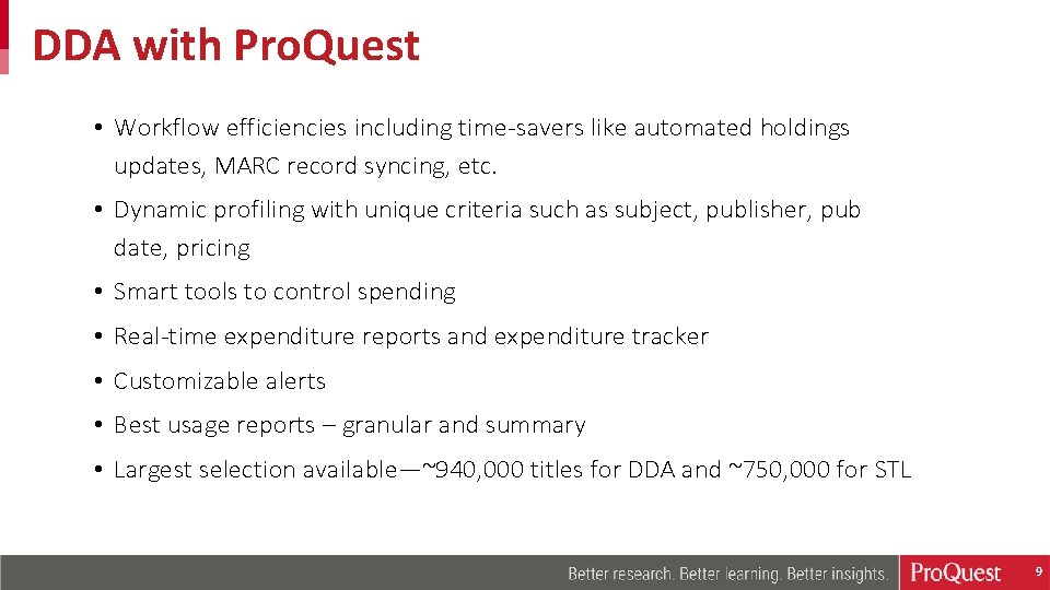 DDA with Pro. Quest • Workflow efficiencies including time-savers like automated holdings updates, MARC