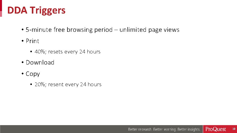 DDA Triggers • 5 -minute free browsing period – unlimited page views • Print