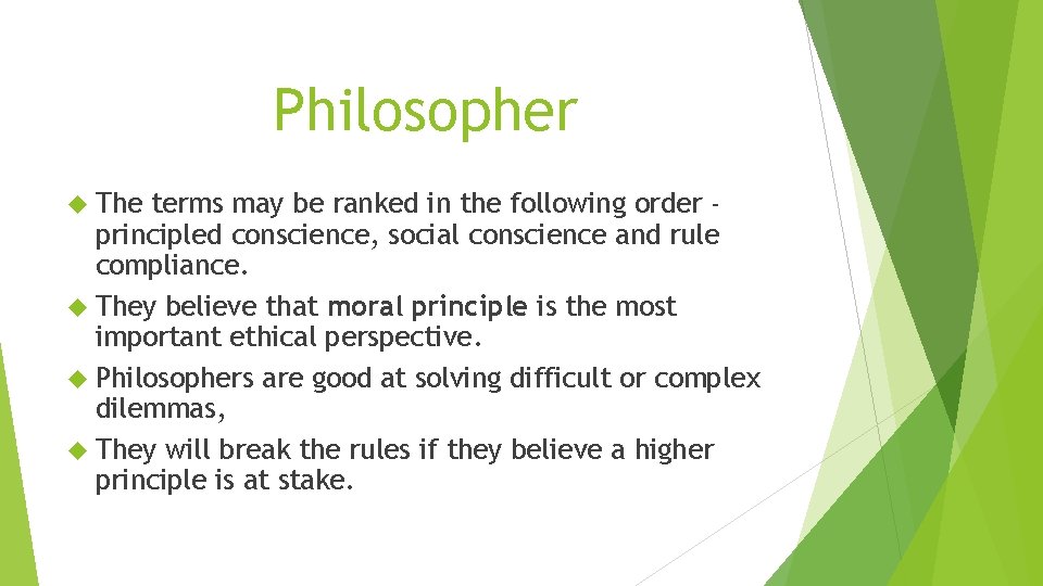 Philosopher The terms may be ranked in the following order principled conscience, social conscience