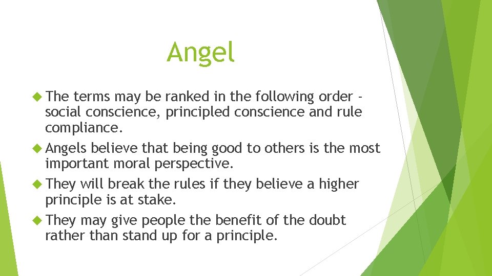 Angel The terms may be ranked in the following order social conscience, principled conscience