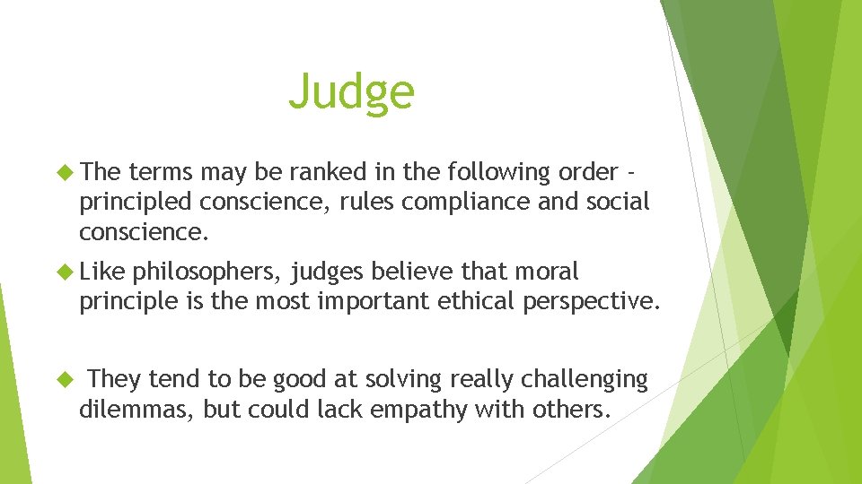 Judge The terms may be ranked in the following order principled conscience, rules compliance