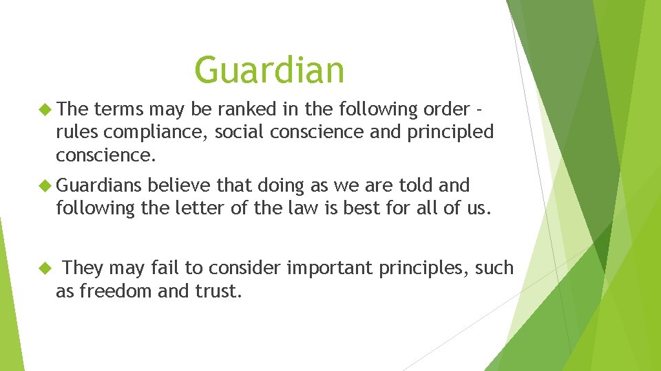Guardian The terms may be ranked in the following order rules compliance, social conscience