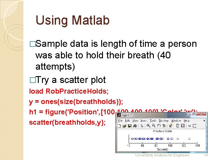 Using Matlab �Sample data is length of time a person was able to hold