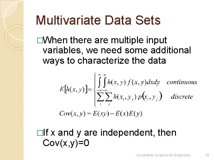 Multivariate Data Sets �When there are multiple input variables, we need some additional ways