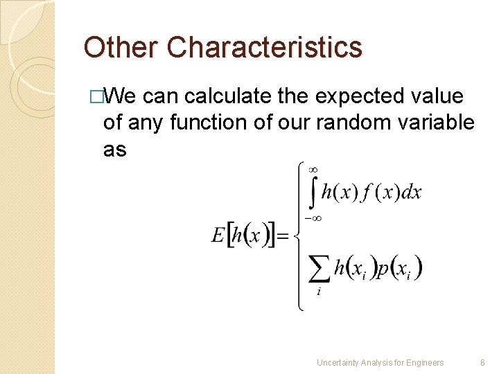 Other Characteristics �We can calculate the expected value of any function of our random