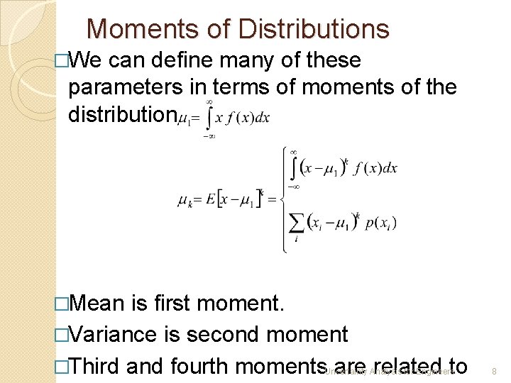 Moments of Distributions �We can define many of these parameters in terms of moments