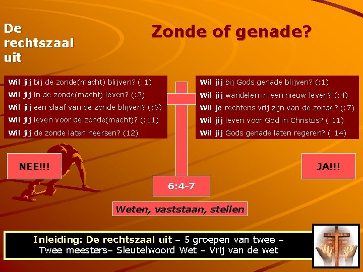 De rechtszaal uit Zonde of genade? Wil jij bij de zonde(macht) blijven? (: 1)