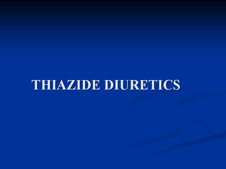 THIAZIDE DIURETICS 