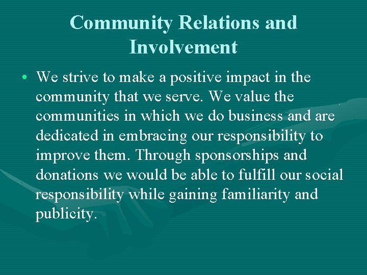 Community Relations and Involvement • We strive to make a positive impact in the Community Relations and Involvement • We strive to make a positive impact in the