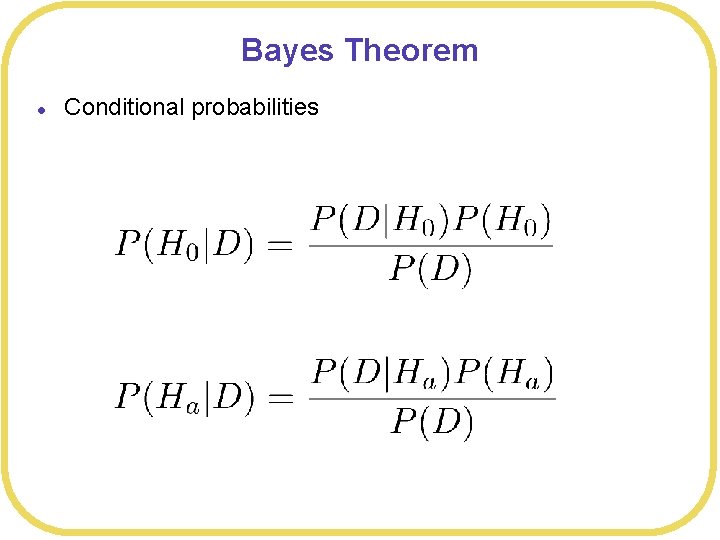 Bayes Theorem l Conditional probabilities 