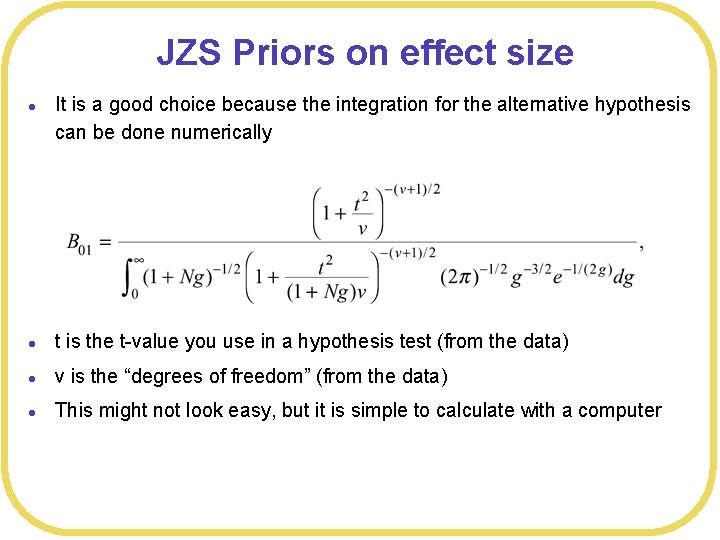 JZS Priors on effect size l It is a good choice because the integration