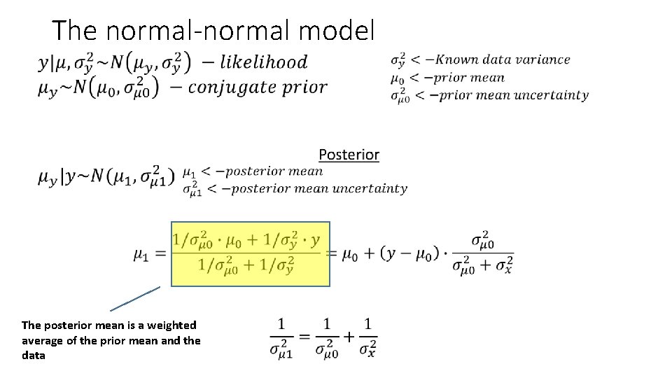 The normal-normal model • The posterior mean is a weighted average of the prior