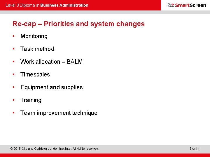 Level 3 Diploma in Business Administration Re-cap – Priorities and system changes • Monitoring