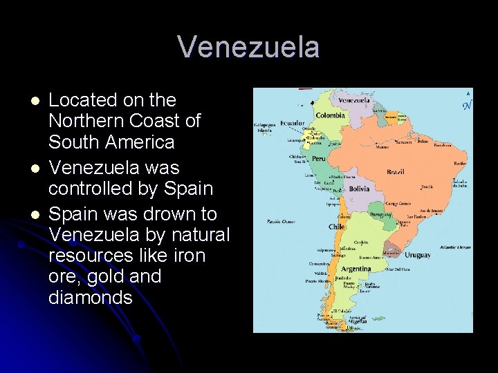 Venezuela l l l Located on the Northern Coast of South America Venezuela was