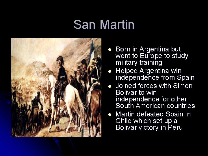 San Martin l l Born in Argentina but went to Europe to study military