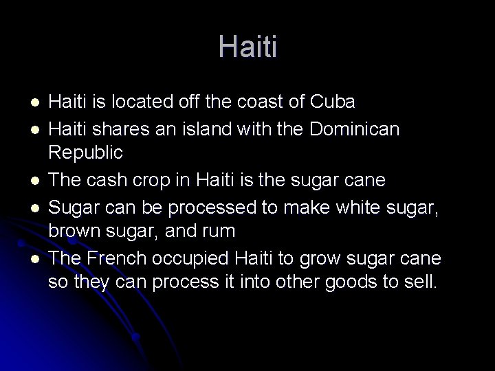 Haiti l l l Haiti is located off the coast of Cuba Haiti shares
