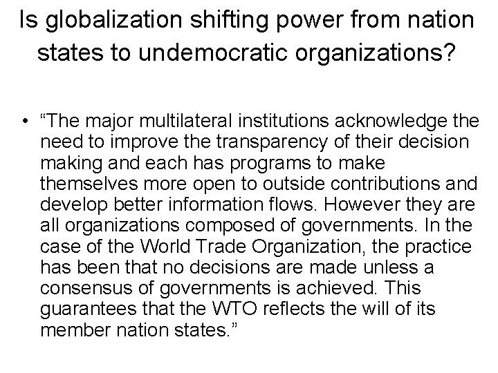 Is globalization shifting power from nation states to undemocratic organizations? • “The major multilateral