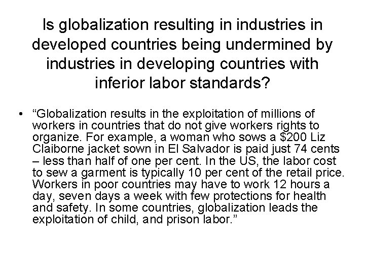 Is globalization resulting in industries in developed countries being undermined by industries in developing