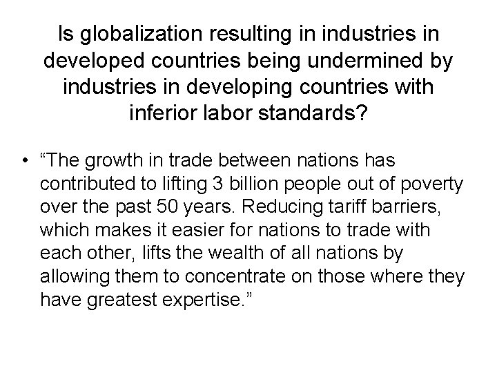 Is globalization resulting in industries in developed countries being undermined by industries in developing