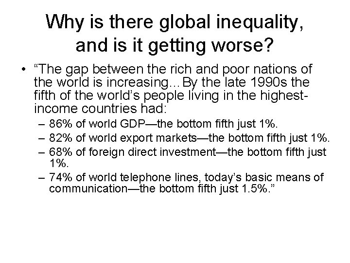 Why is there global inequality, and is it getting worse? • “The gap between