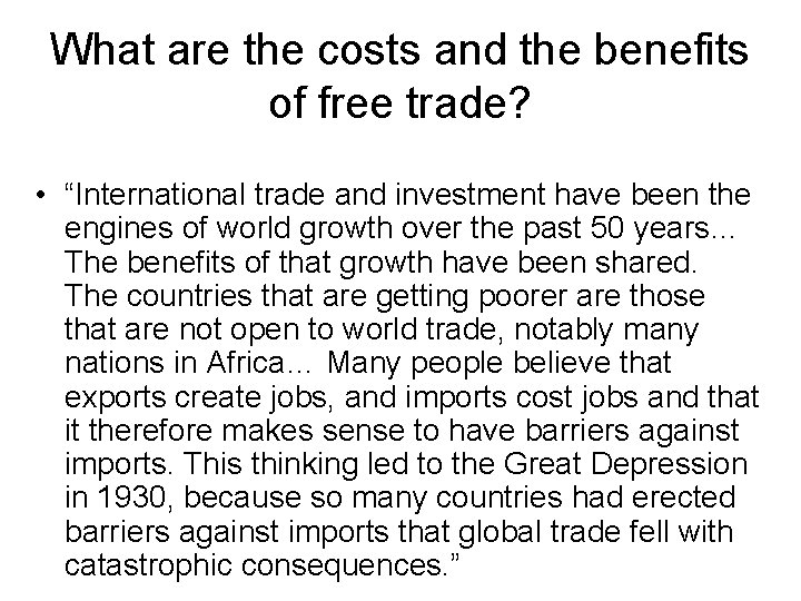 What are the costs and the benefits of free trade? • “International trade and