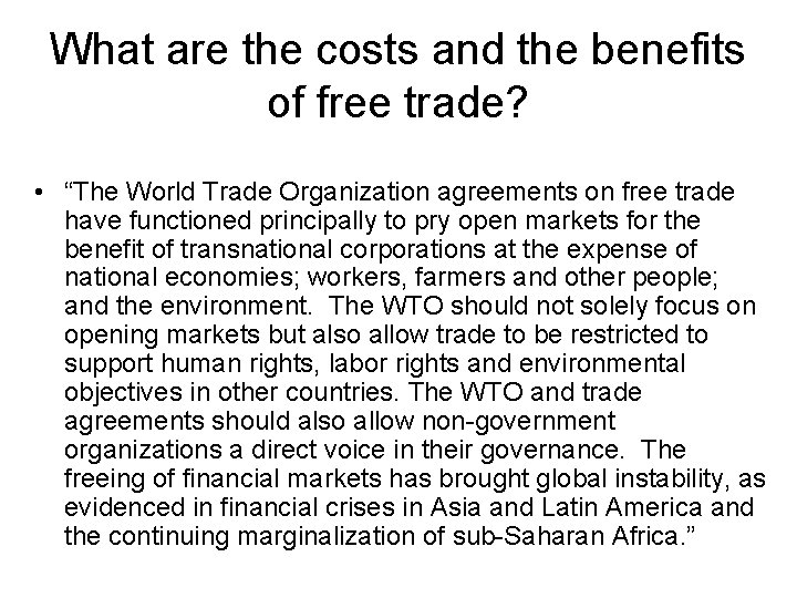 What are the costs and the benefits of free trade? • “The World Trade