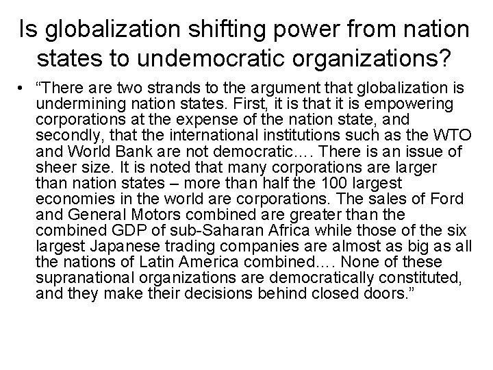 Is globalization shifting power from nation states to undemocratic organizations? • “There are two