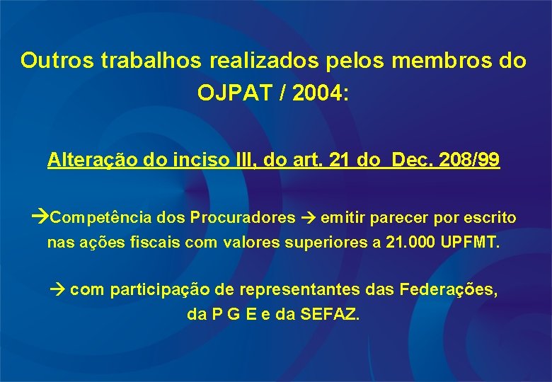 Outros trabalhos realizados pelos membros do OJPAT / 2004: Alteração do inciso III, do