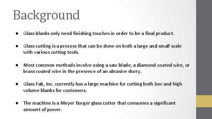 Background ● Glass blanks only need finishing touches in order to be a final