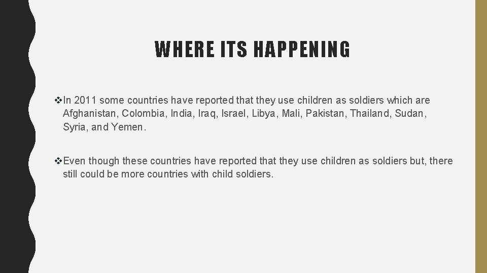 WHERE ITS HAPPENING v. In 2011 some countries have reported that they use children